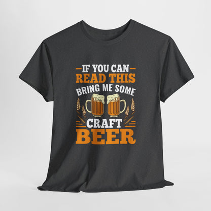 Funny Beer Slogan Tee, If You Can Read This
