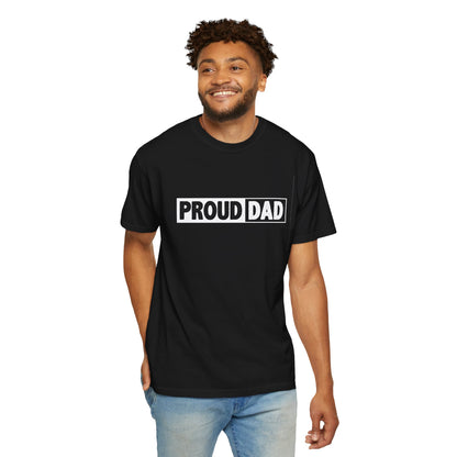 Proud Dad T-Shirt | Comfortable Unisex Garment-Dyed Tee