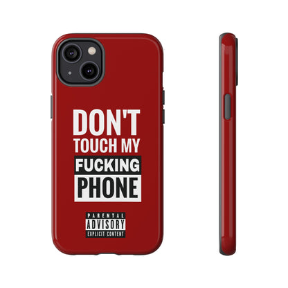 Funny Phone Case, Don’t Touch My Phone