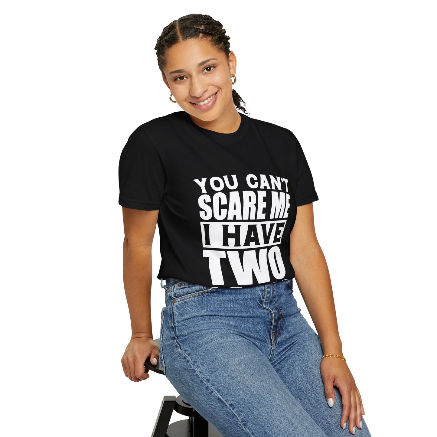 Funny Unisex T-Shirt, You Can't Scare Me, I Have Two Daughters
