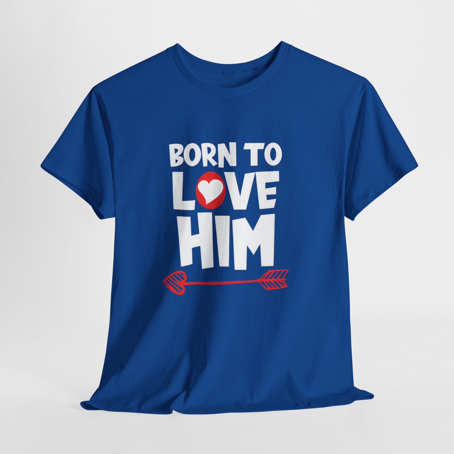 Born To Love Him Tee, Romantic Valentine T-Shirt for Couples, B Part