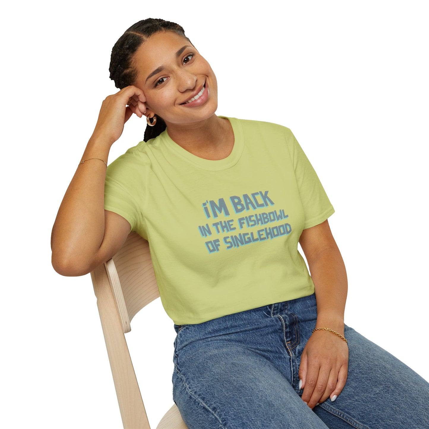 I'm Back In The Fishbowl Of Singlehood Unisex Softstyle T-Shirt