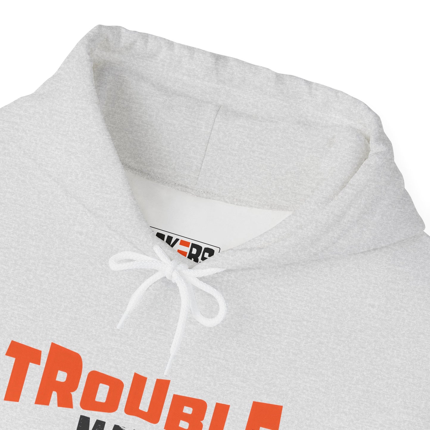 Trouble Maker Hoodiea, Funny Gift for Friends