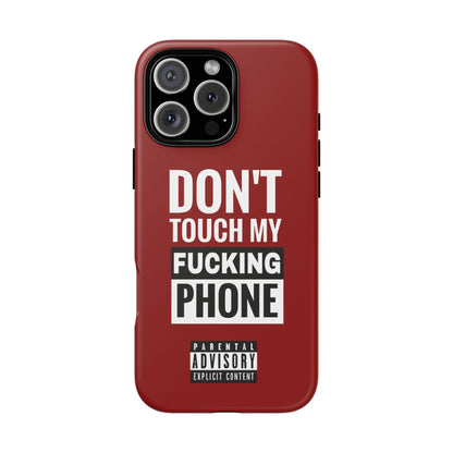 Funny Phone Case, Don’t Touch My Phone