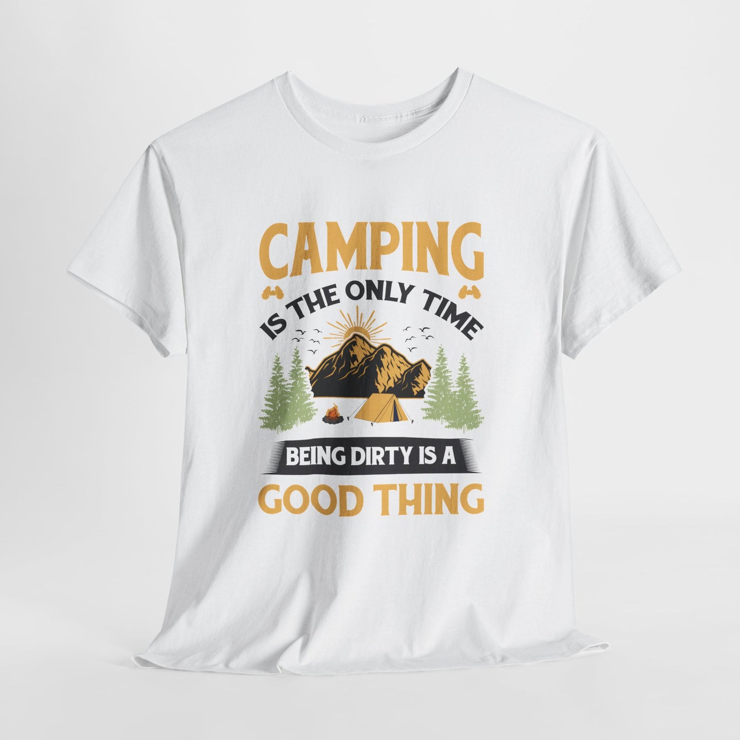 Camping Vibes Unisex Heavy Cotton Tee - "Being Dirty is a Good Thing"