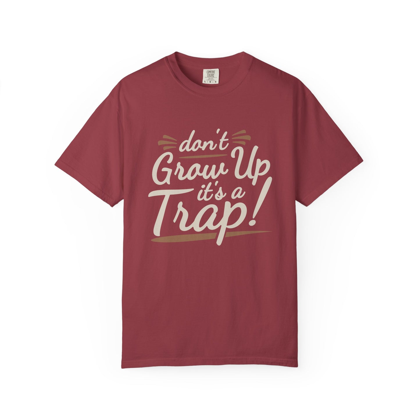 Don't Grow Up It's a Trap! Unisex Garment-Dyed T-Shirt - Fun & Casual Vibe