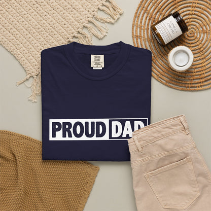Proud Dad T-Shirt | Comfortable Unisex Garment-Dyed Tee