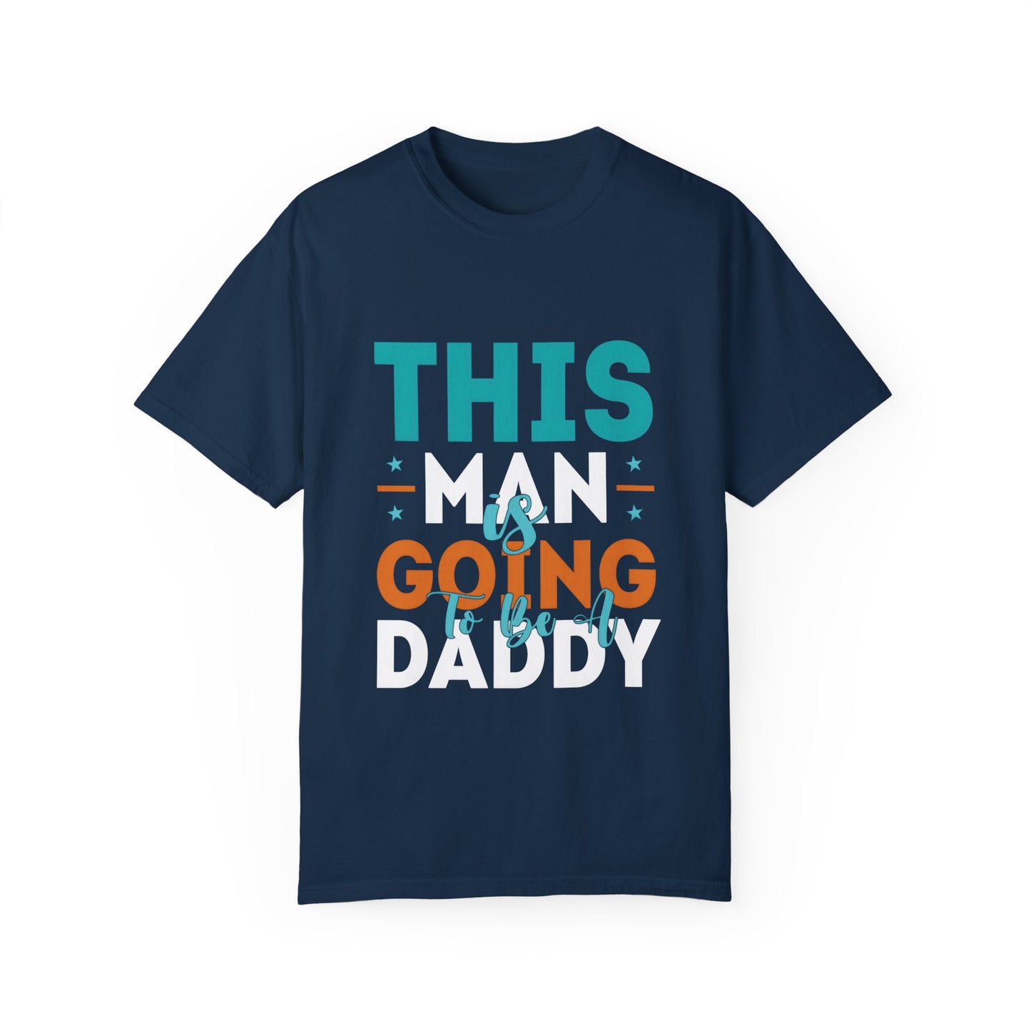 Funny Daddy-To-Be T-Shirt - Unisex Garment-Dyed Tee