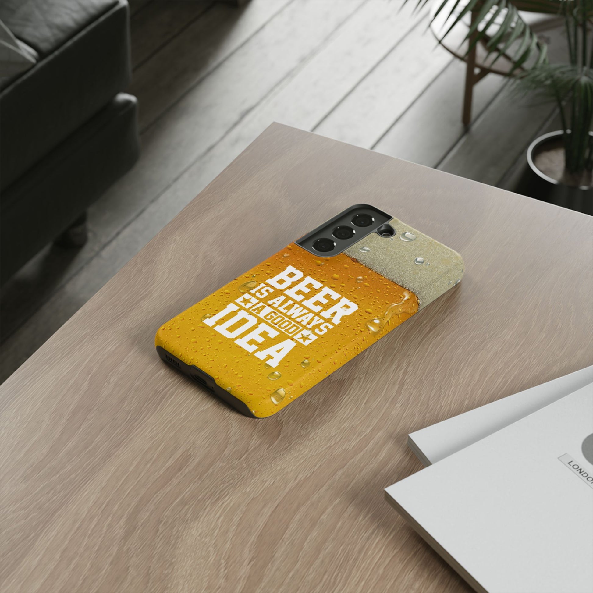 Beer Lovers Samsung Tough Case - "Beer is Always a Good Idea"