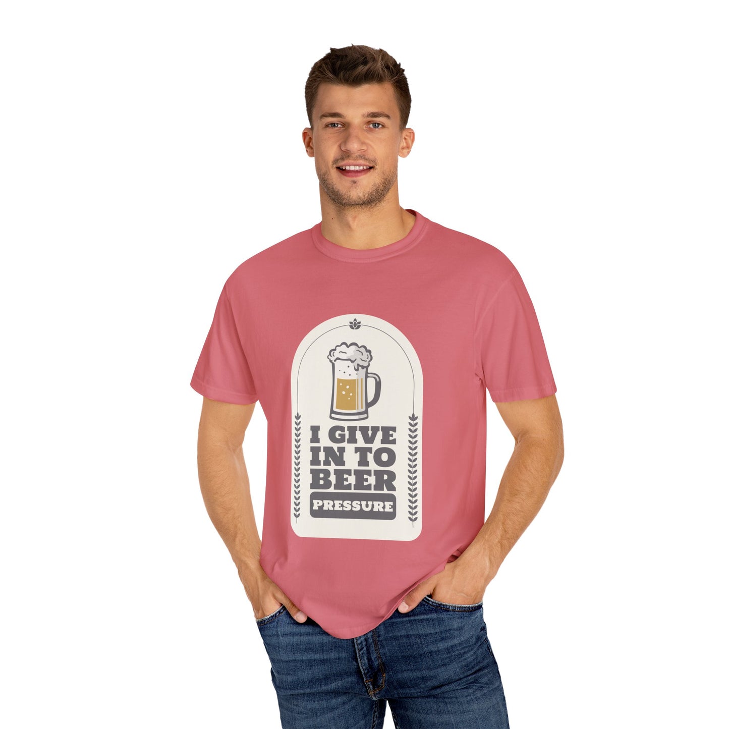 I Give In To Beer Pressure T-shirt