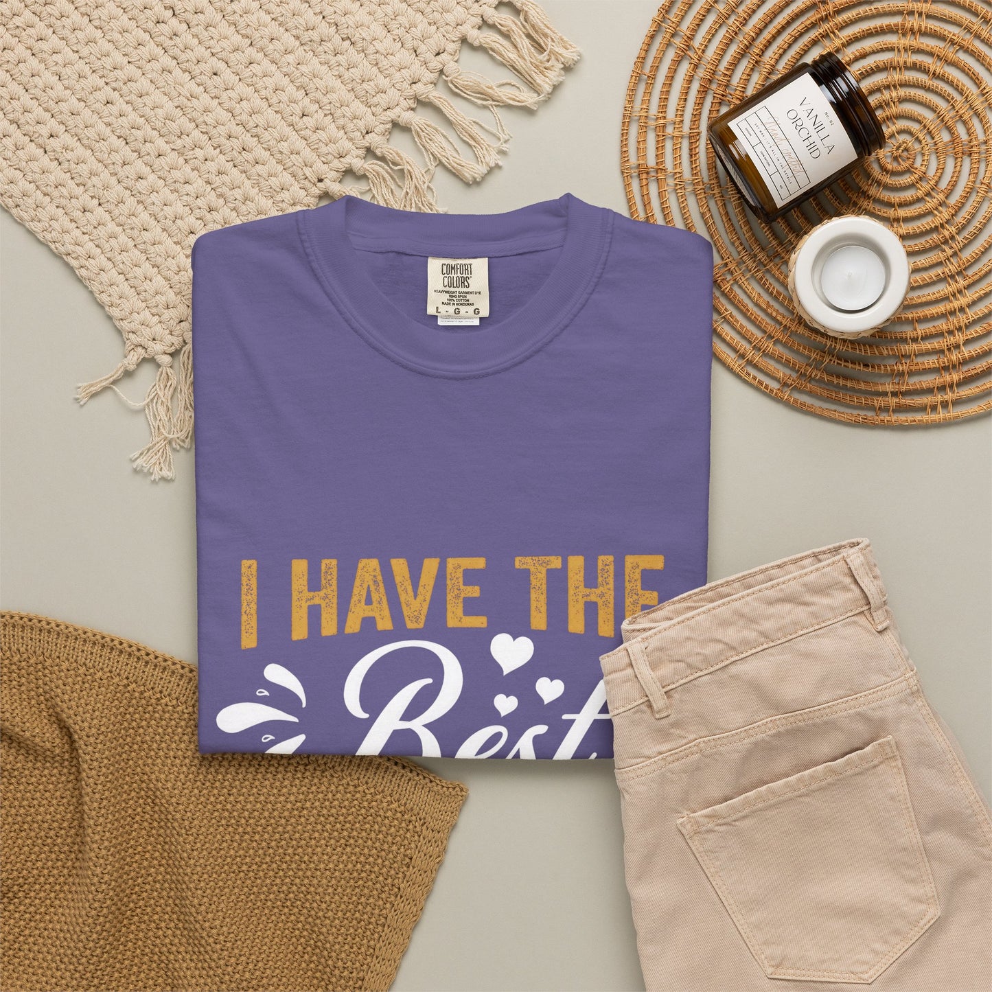I Have The Best Mom In The World Garment-Dyed T-Shirt
