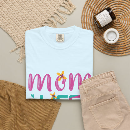 Mom Life T-Shirt - Unisex Garment-Dyed Tee for Mother's Day