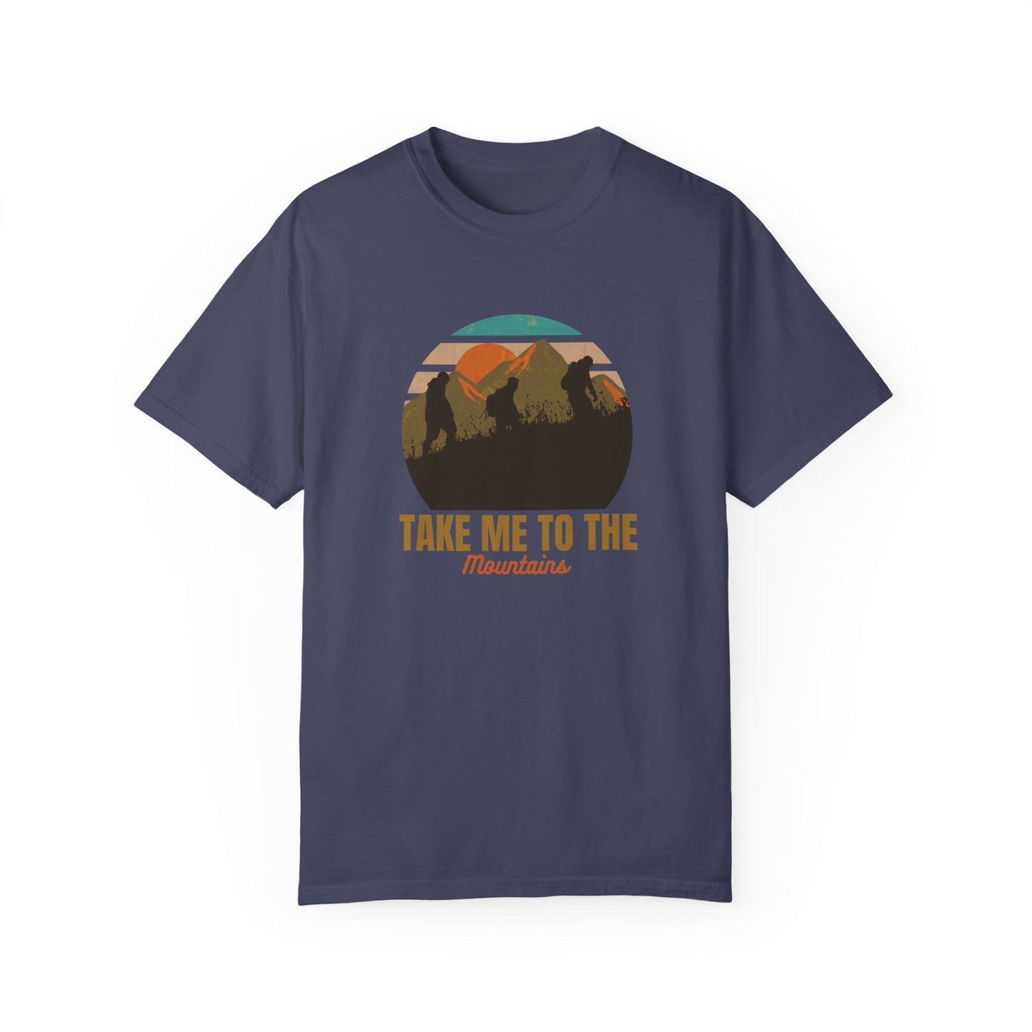 Take Me To The Mountains Unisex Garment-Dyed T-shirt