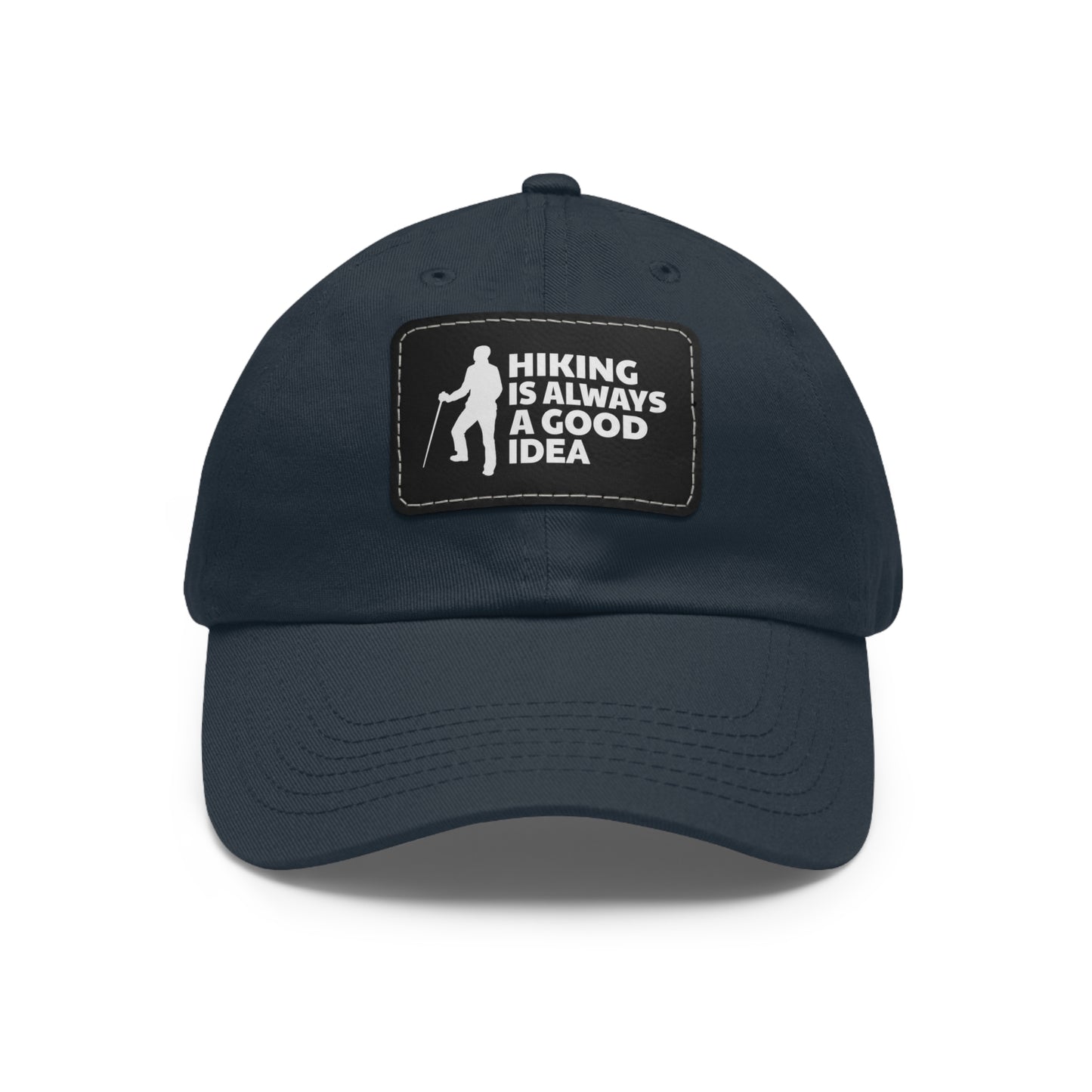 Hiking Is Always A Good Idea Dad Hat with Leather Patch (Rectangle)