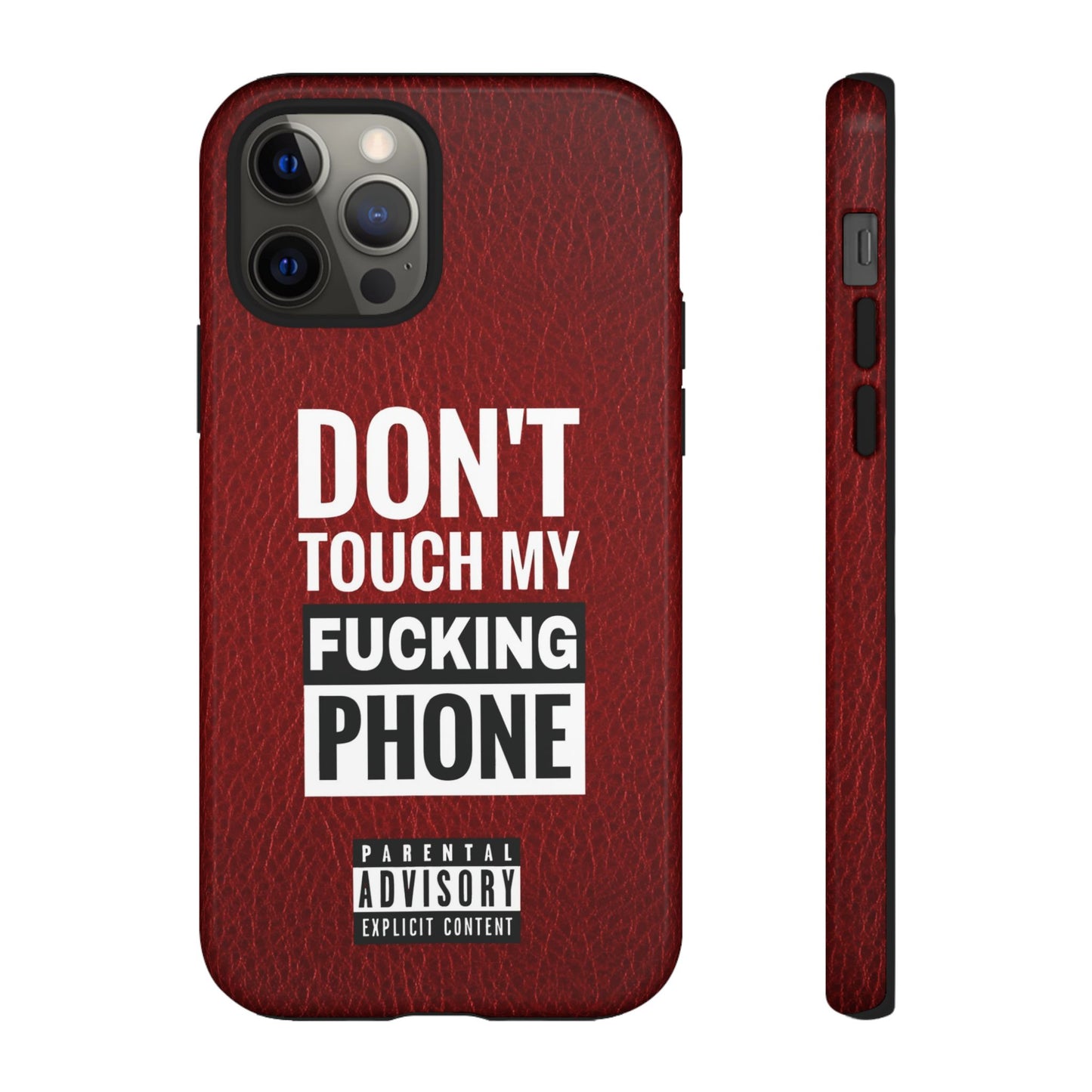 Funny Phone Case, Don’t Touch My Phone