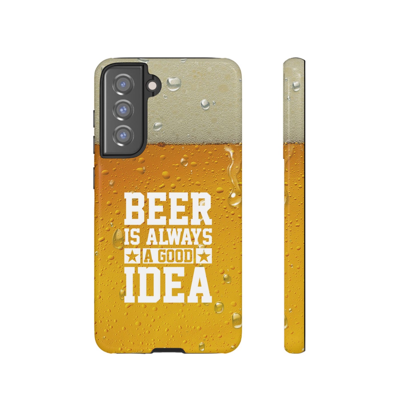 Beer Lovers Samsung Tough Case - "Beer is Always a Good Idea"