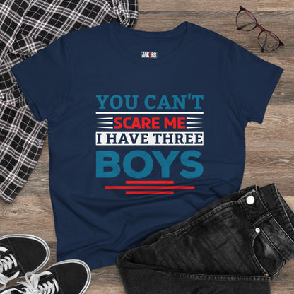 Funny Moms Tee - 'You Can't Scare Me, I Have Three Boys' Cotton T-Shirt