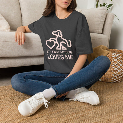 Dog Lover Unisex T-Shirt - At Least My Dog Loves Me