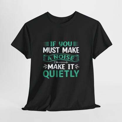 Quietly Humorous Unisex Tee - Fun Shirt