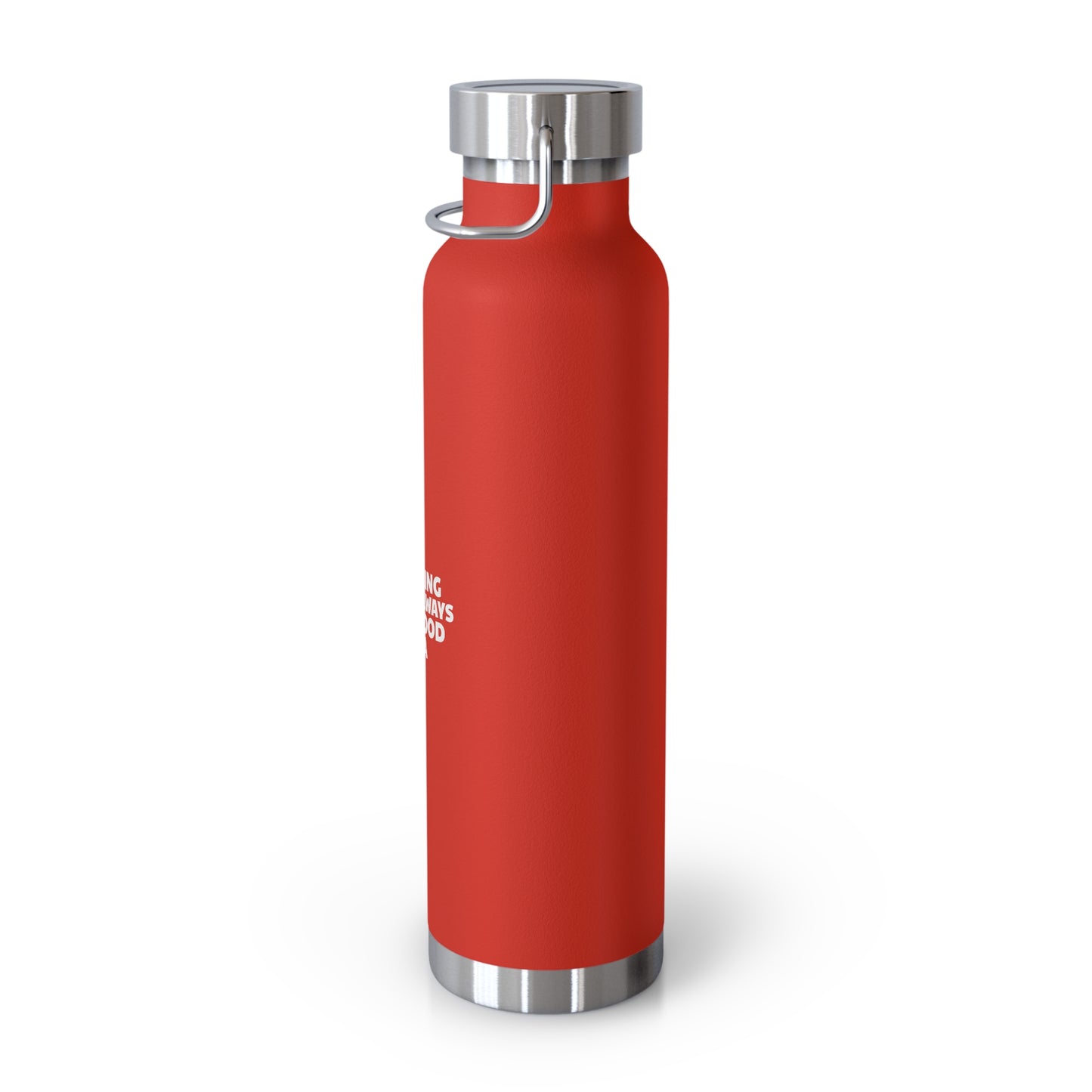 Hiking Is Always A Good Idea Copper Vacuum Insulated Bottle, 22oz