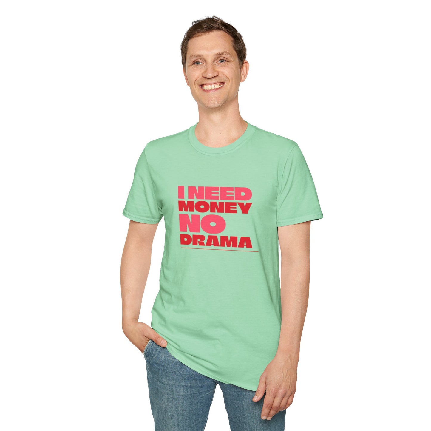 I Need Money No Drama Unisex Softstyle T-Shirt