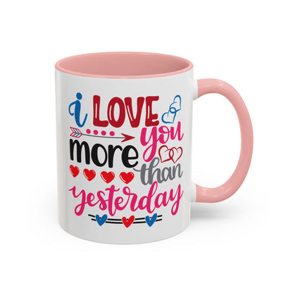 Love You More Than Yesterday Coffee Mug, 11oz, 15oz