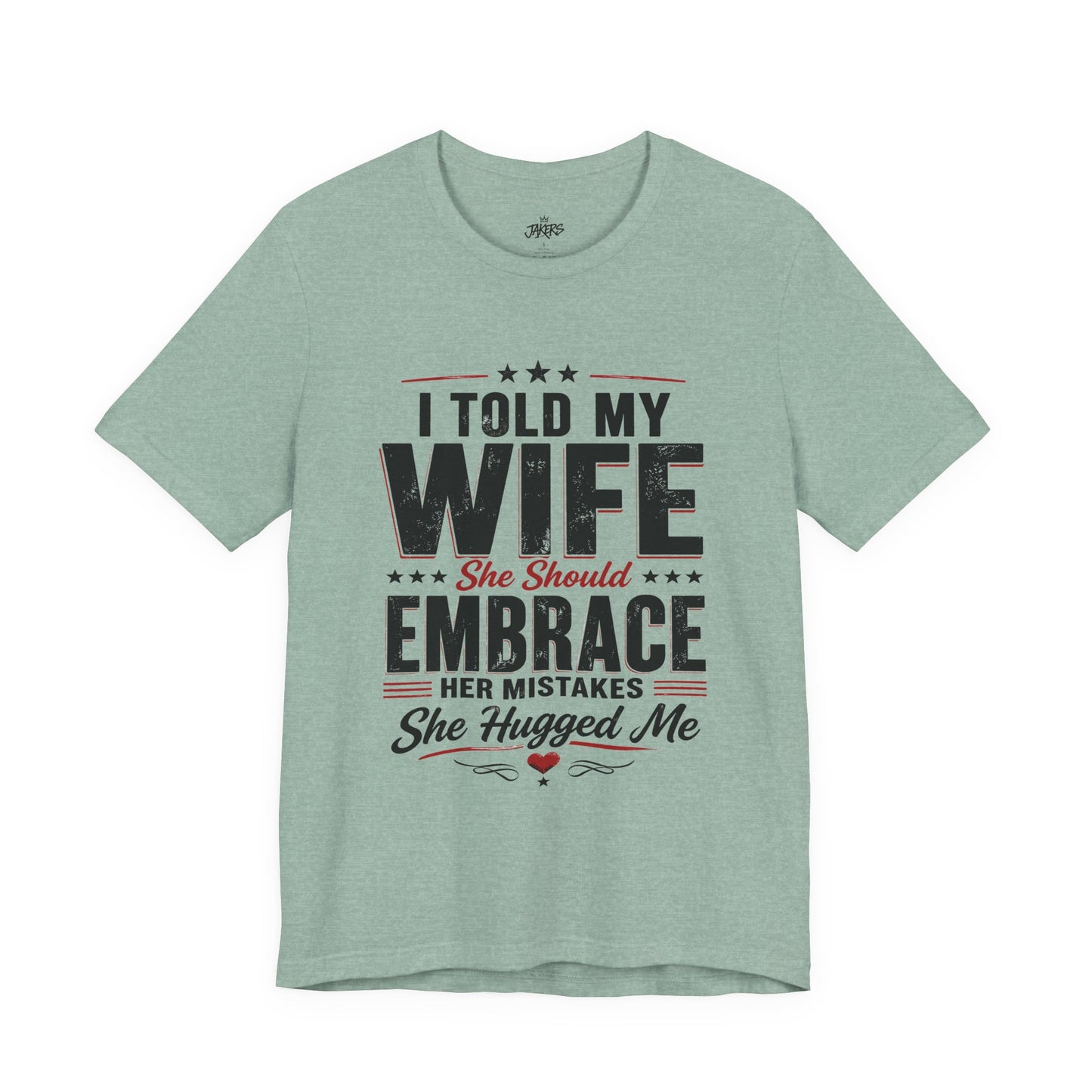 Wife Embrace Funny Graphic Tee