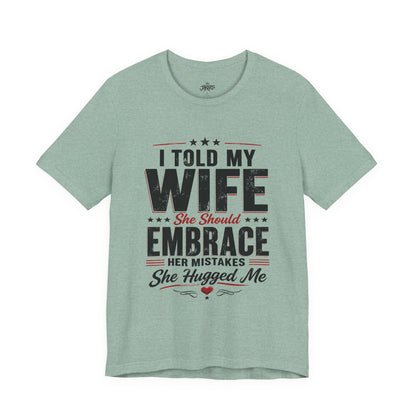 Wife Embrace Funny Graphic Tee