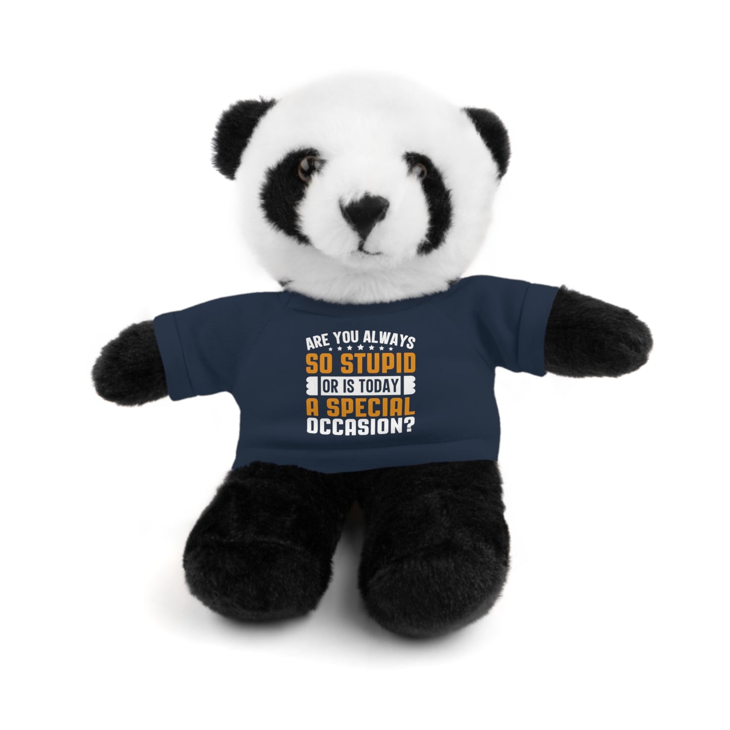Adorable Stuffed Animal with Tee, Are You Always So Stupid