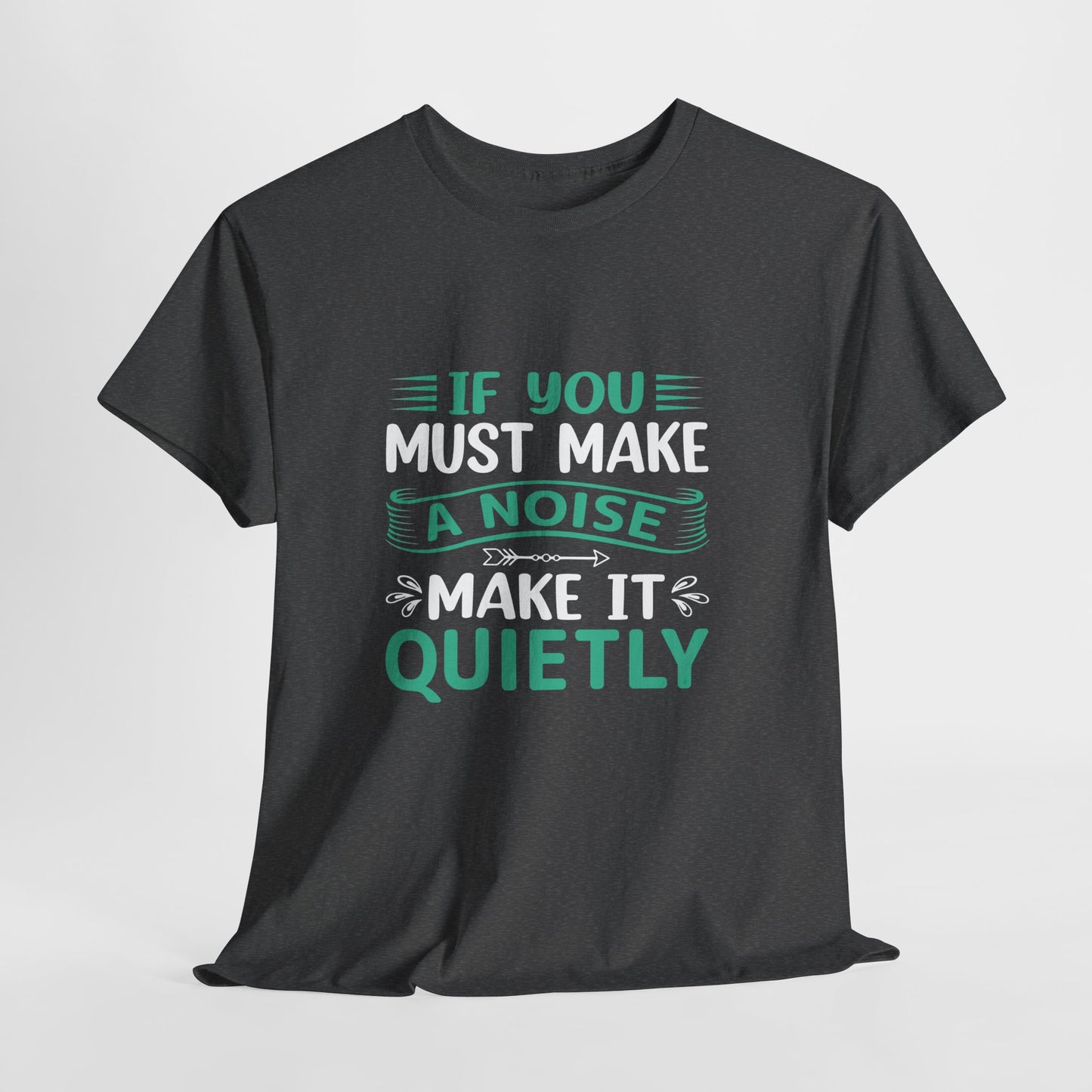 Quietly Humorous Unisex Tee - Fun Shirt