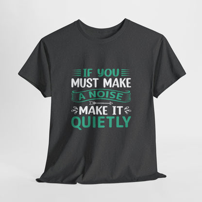Quietly Humorous Unisex Tee - Fun Shirt