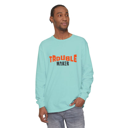 Trouble Maker Long Sleeve T-Shirt - Fun & Casual Unisex Wear