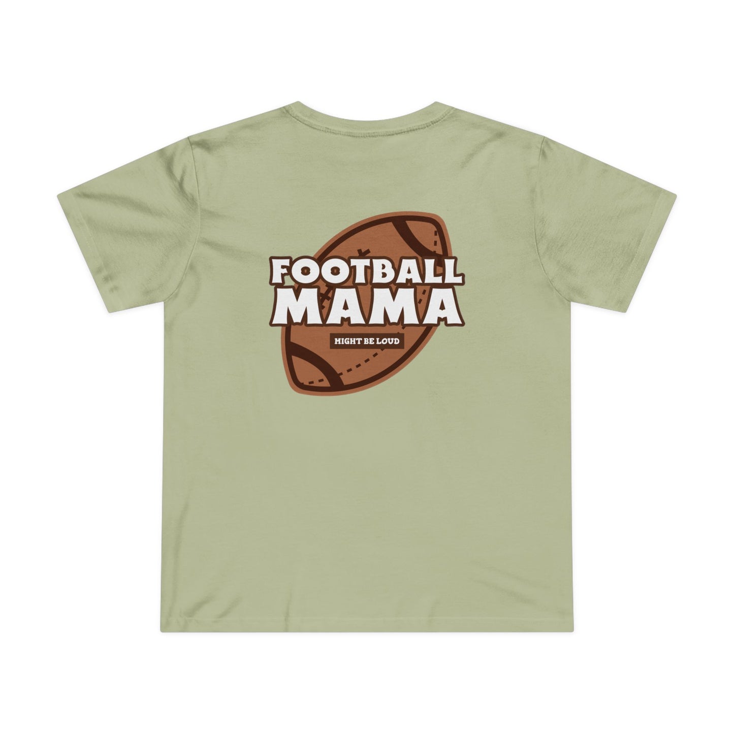 Football Mama Might Be Loud Mother Women’s Maple Tee