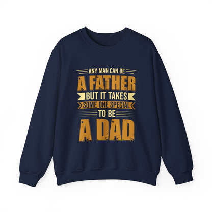 Father's Day Dad Sweatshirt - Any Man Can Be A Father