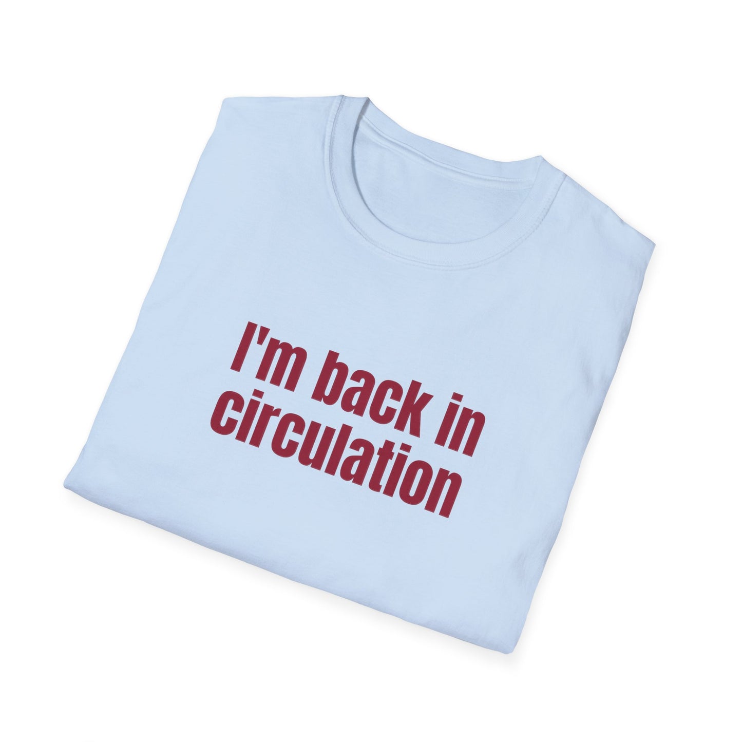 I'm Back In Circulacion Unisex Softstyle T-Shirt