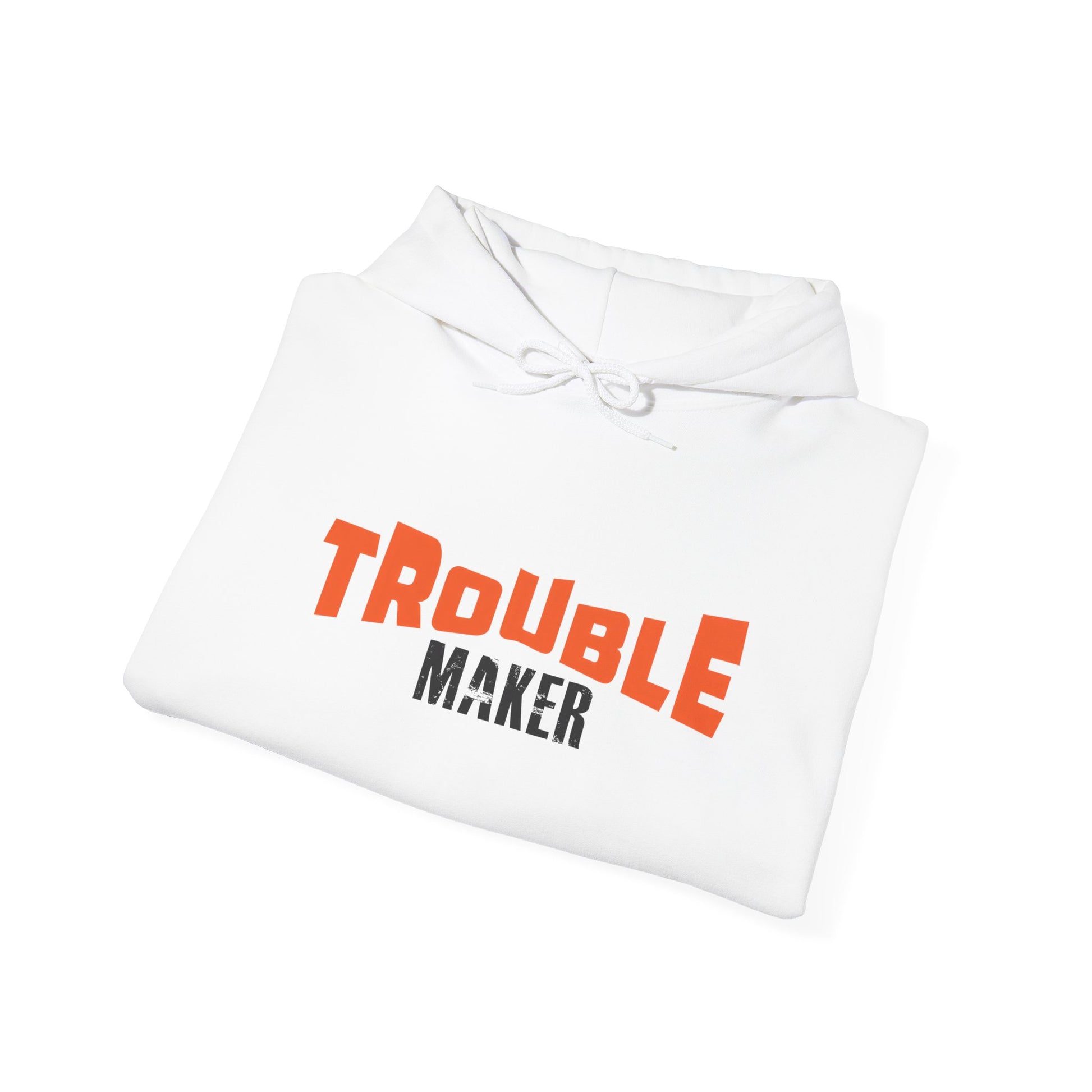 Trouble Maker Hoodiea, Funny Gift for Friends