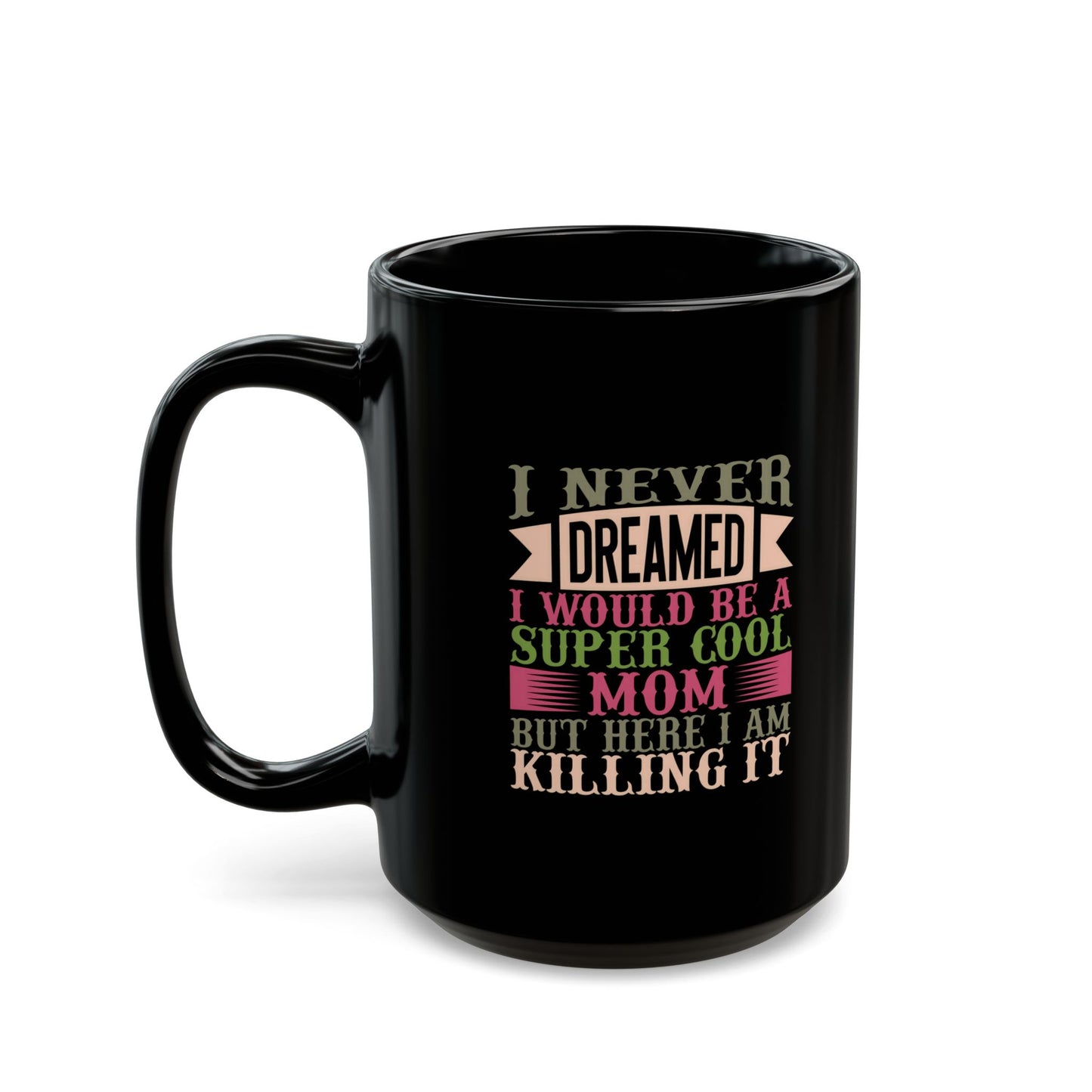 Super Cool Mom Black Mug - Inspiring Coffee Cup Gift for Mothers