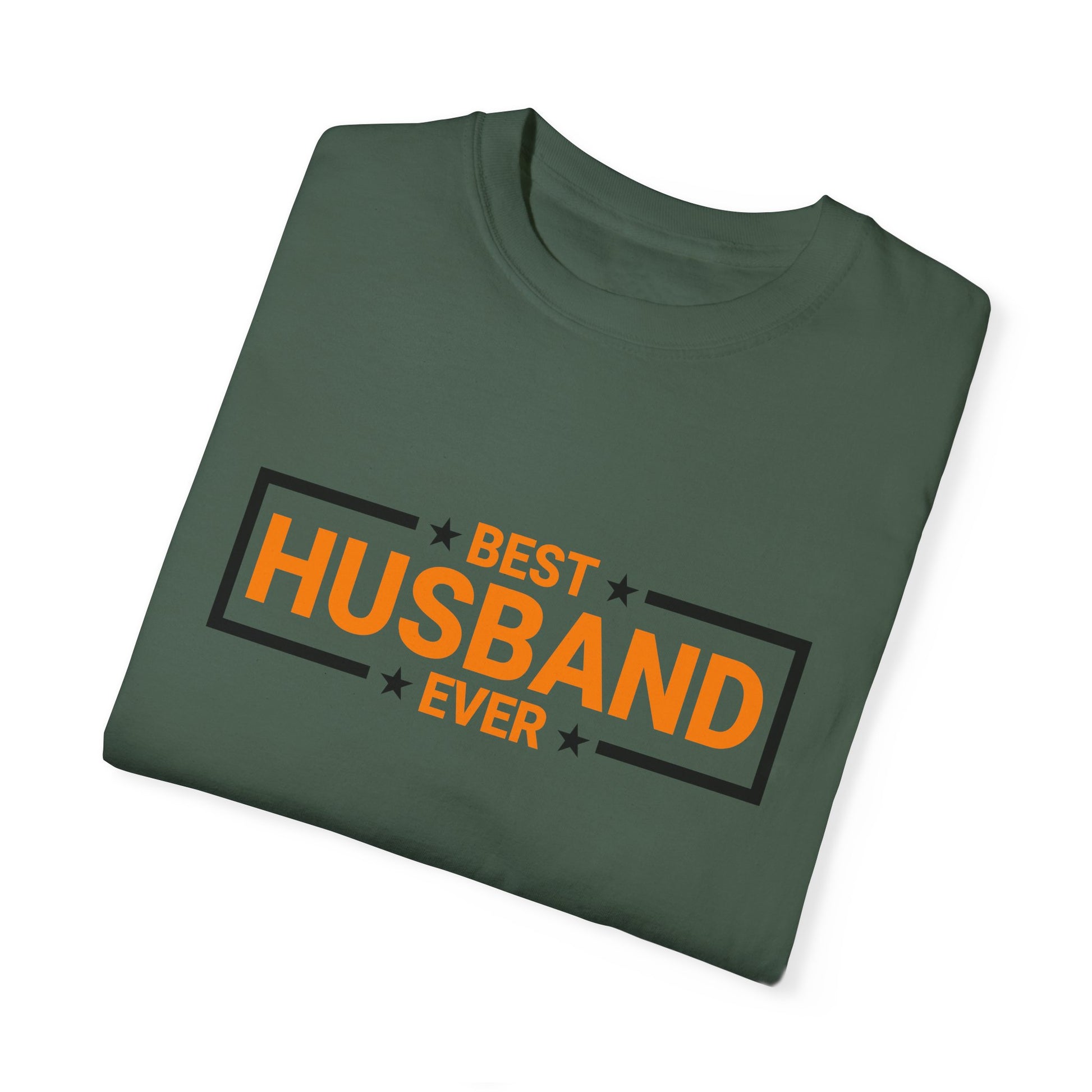 Best Husband Ever Unisex Garment-Dyed T-Shirt