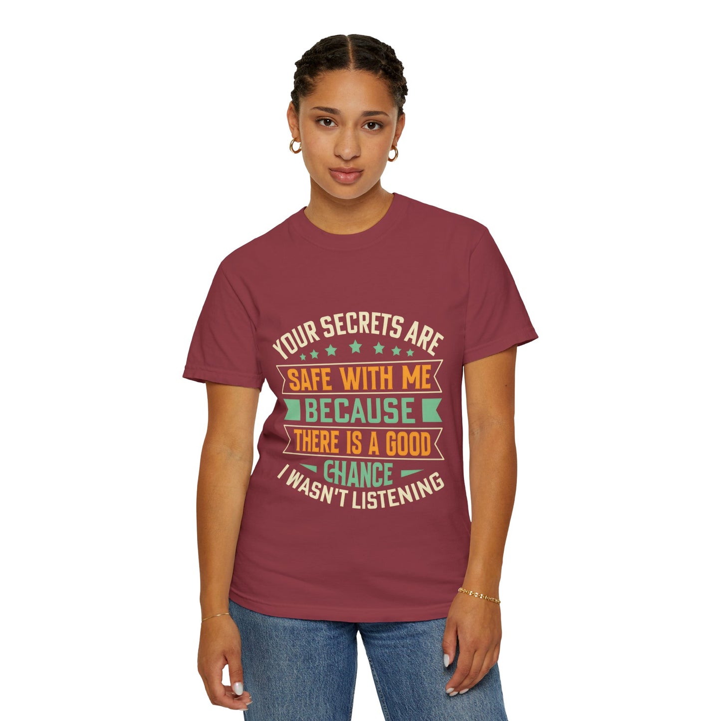 Funny Unisex Garment-Dyed T-Shirt - "Your Secrets Are Safe With Me"