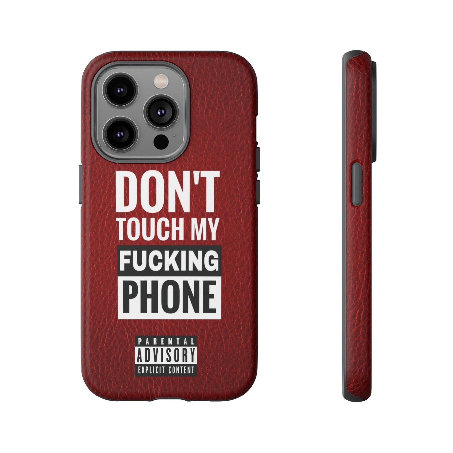 Funny Phone Case, Don’t Touch My Phone