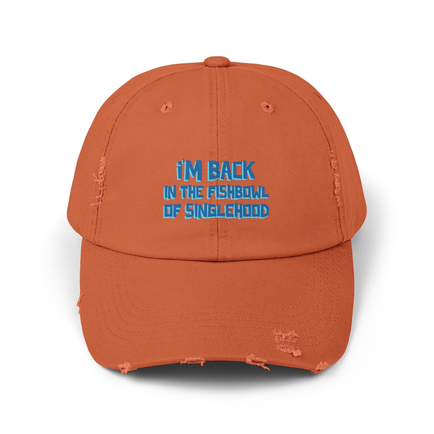 I'm Back In The Fishbowl Of Singlehood Unisex Distressed Cap