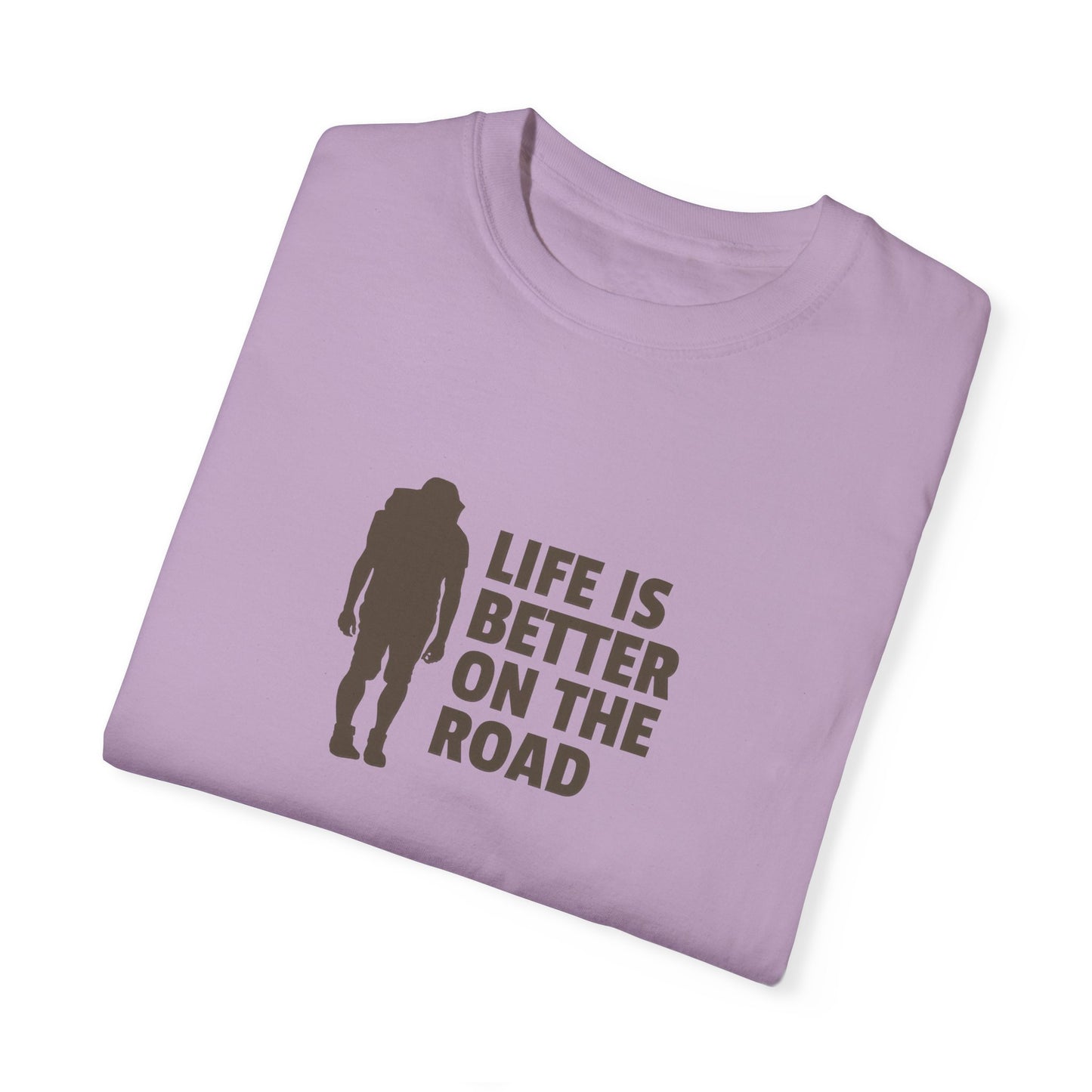 Life Is Better On The Road Unisex Garment-Dyed T-shirt