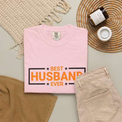 Best Husband Ever Unisex Garment-Dyed T-Shirt