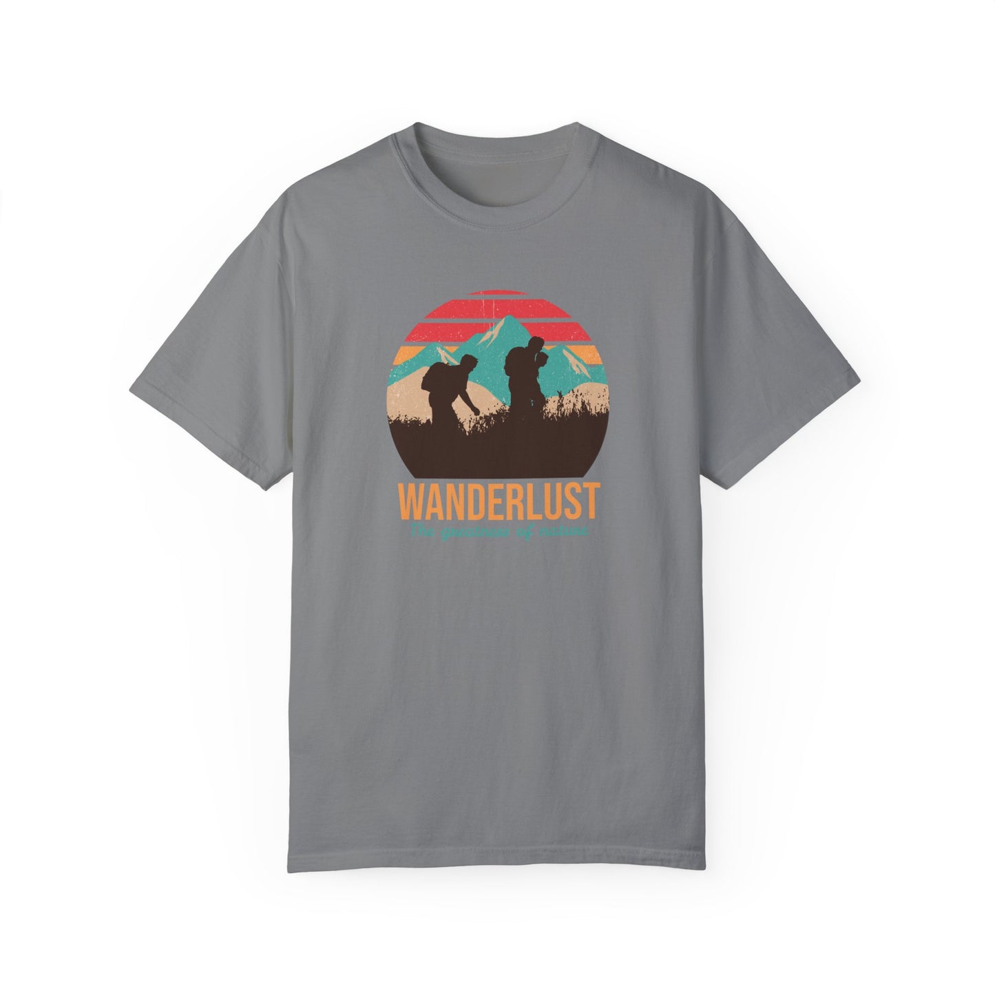 Wanderlust The Greatness The Nature Unisex Garment-Dyed T-shirt