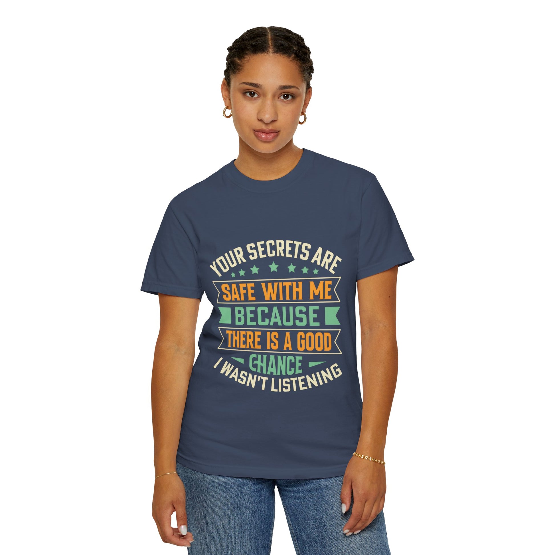 Funny Unisex Garment-Dyed T-Shirt - "Your Secrets Are Safe With Me"