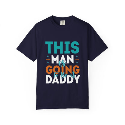 Funny Daddy-To-Be T-Shirt - Unisex Garment-Dyed Tee