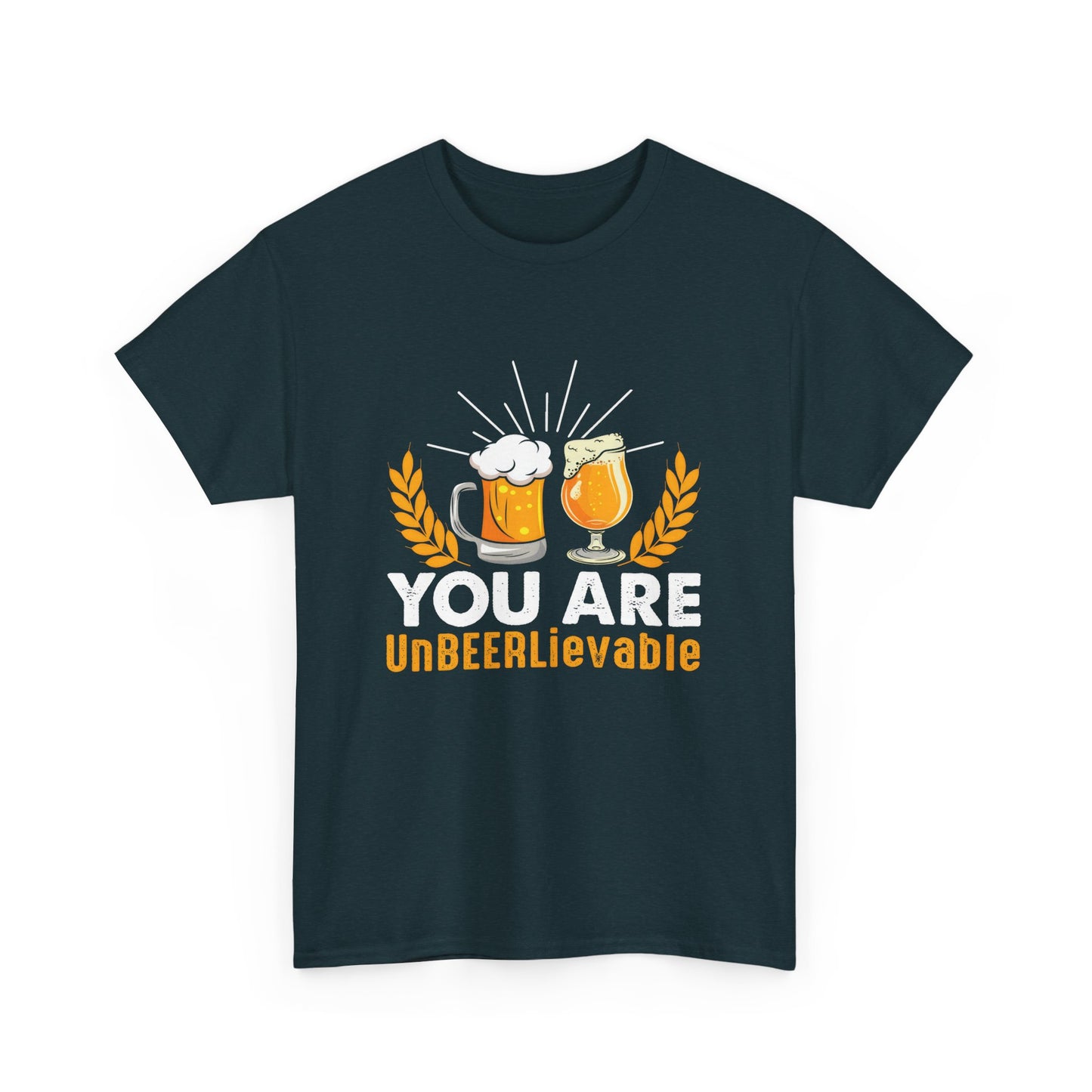 Funny Beer Slogan Tee, You Are UnBEERLievable