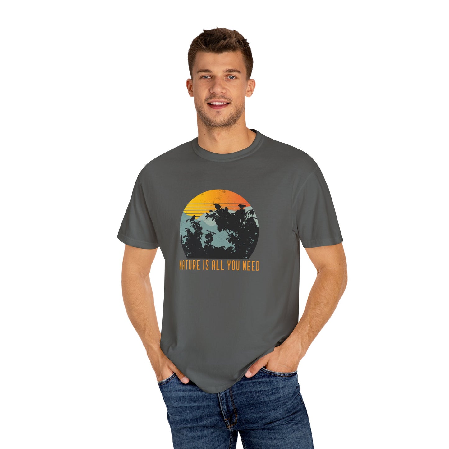 Nature Is All You Need Unisex Garment-Dyed T-shirt