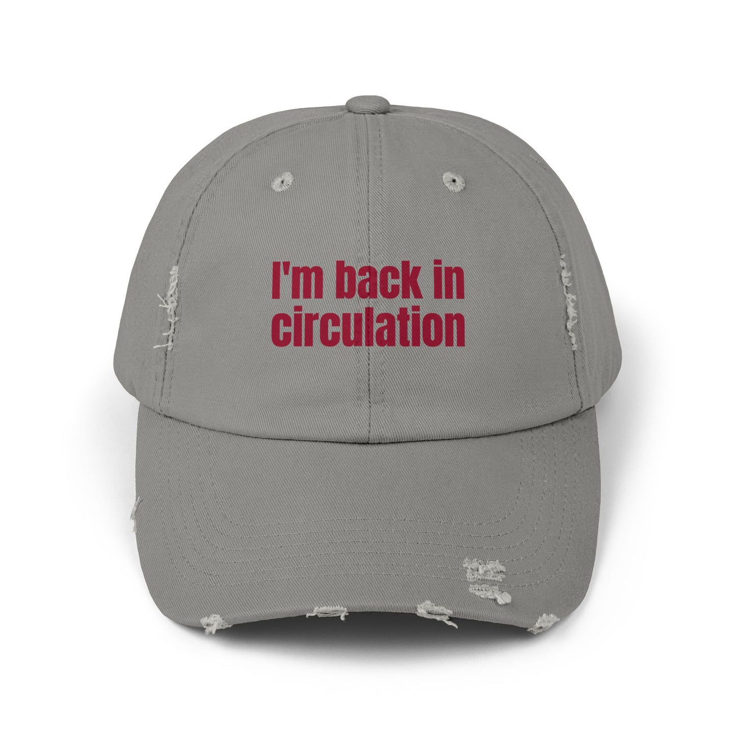 I'm Back In Circulation Unisex Distressed Cap