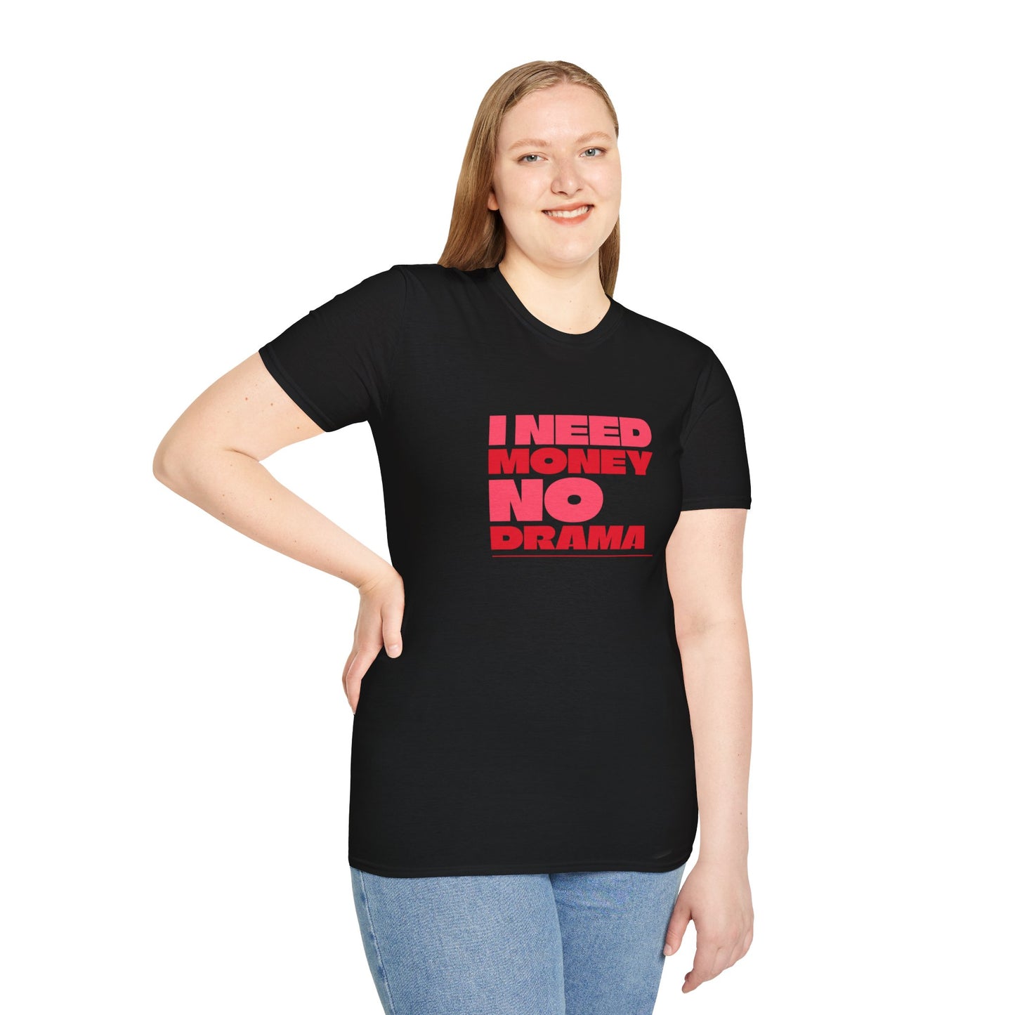 I Need Money No Drama Unisex Softstyle T-Shirt